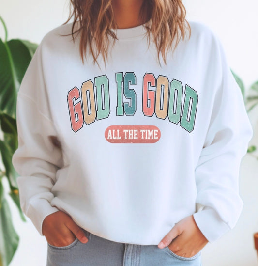 God Is Good Sweatshirt